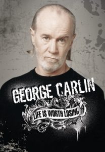 Life Is Worth Losing The Official George Carlin Site Life Is Worth Losing The Official George Carlin Site